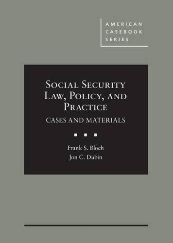 Social Security Law, Policy, and Practice (American Casebook Series)