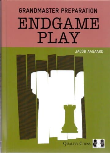 Grandmaster Preparation: Endgame Play - Jacob Aagaard
