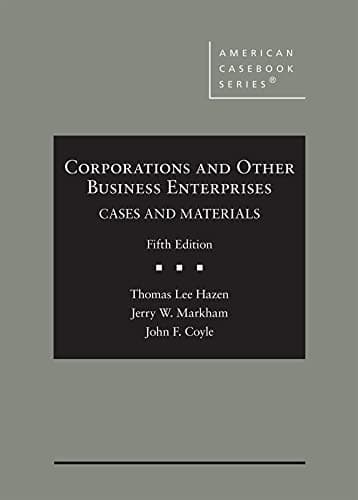 Corporations and Other Business Enterprises, Cases and Materials (American Casebook Series)