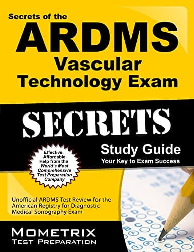 Secrets of the ARDMS Vascular Technology Exam Study Guide: Unofficial ARDMS Test Review for the American Registry for Diagnostic Medical Sonography Exam (Mometrix Secrets Study Guides)