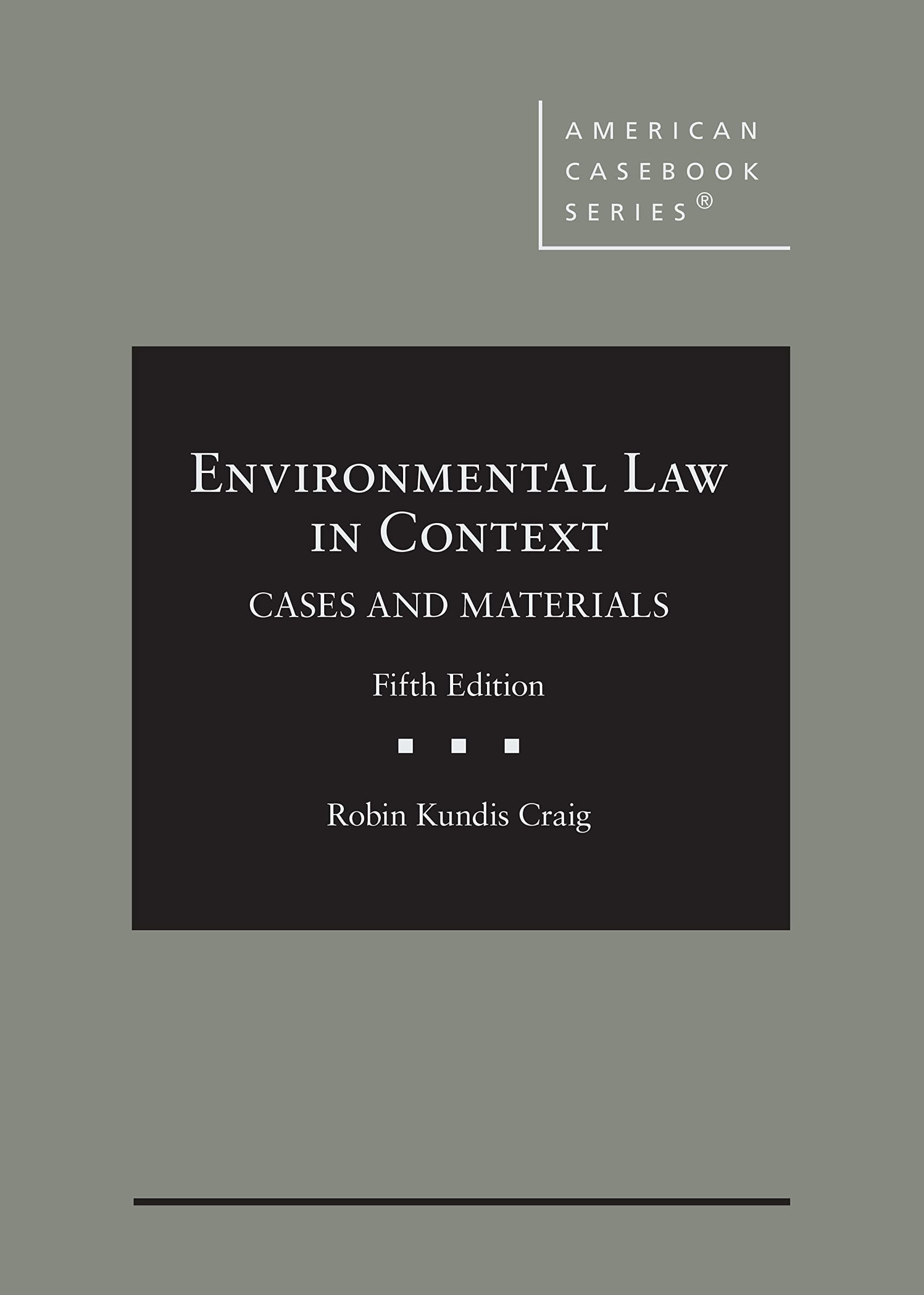 Environmental Law in Context, Cases and Materials (American Casebook Series)