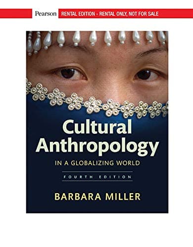 Cultural Anthropology in a Globalizing World [RENTAL EDITION]