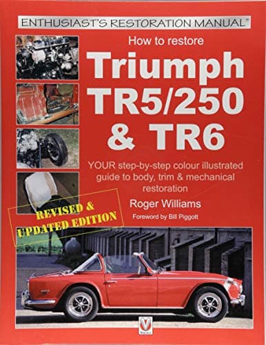 How to Restore Triumph TR5, TR250 & TR6 (Enthusiast's Restoration Manual)