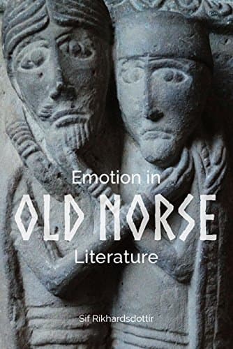 Emotion in Old Norse Literature: Translations, Voices, Contexts (Studies in Old Norse Literature)