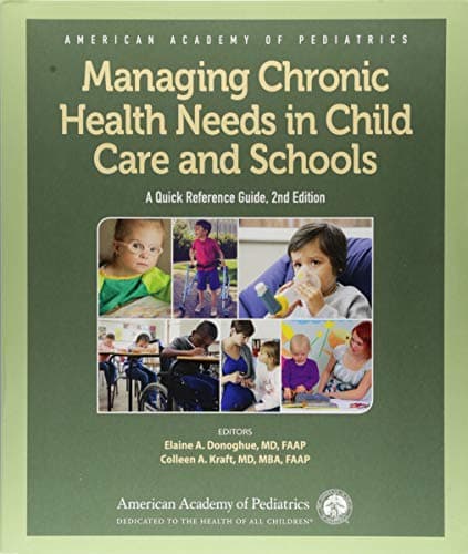 Managing Chronic Health Needs in Child Care and Schools: A Quick Reference Guide