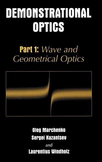 Demonstrational Optics: Part 1: Wave and Geometrical Optics (2003)