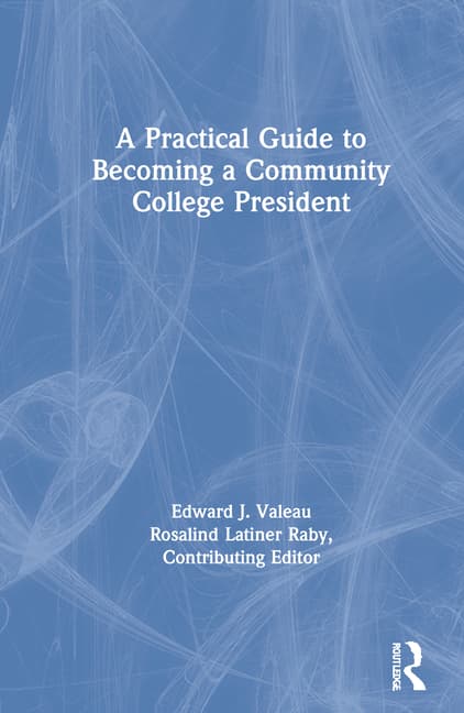 A Practical Guide to Becoming a Community College President