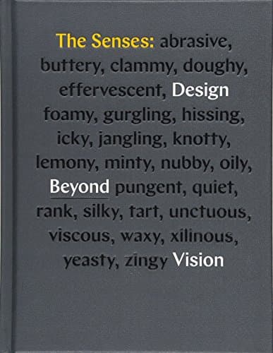 The Senses: Design Beyond Vision (design book exploring inclusive and multisensory design practices across disciplines)