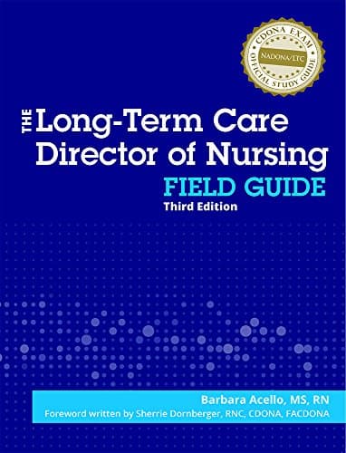 The Long Term Care Director of Nursing's Field Guide, Third Edition