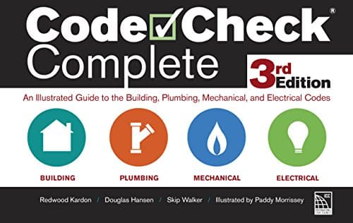 Code Check Complete 3rd Edition: An Illustrated Guide to the Building, Plumbing, Mechanical, and Electrical Codes