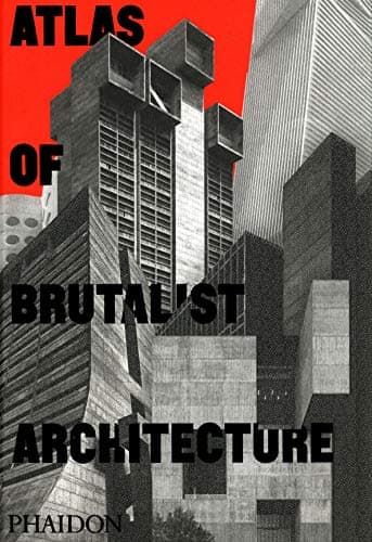 Atlas of Brutalist Architecture