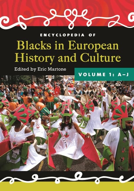 Encyclopedia of Blacks in European History and Culture: [2 Volumes]