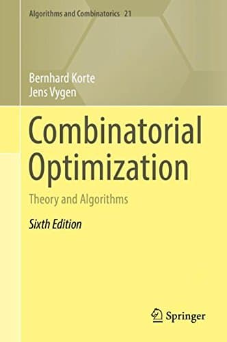 Combinatorial Optimization: Theory and Algorithms (Algorithms and Combinatorics)