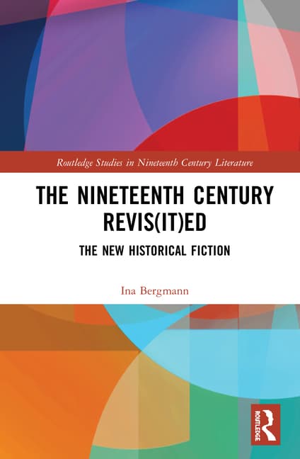 The Nineteenth Century Revis(it)Ed: The New Historical Fiction