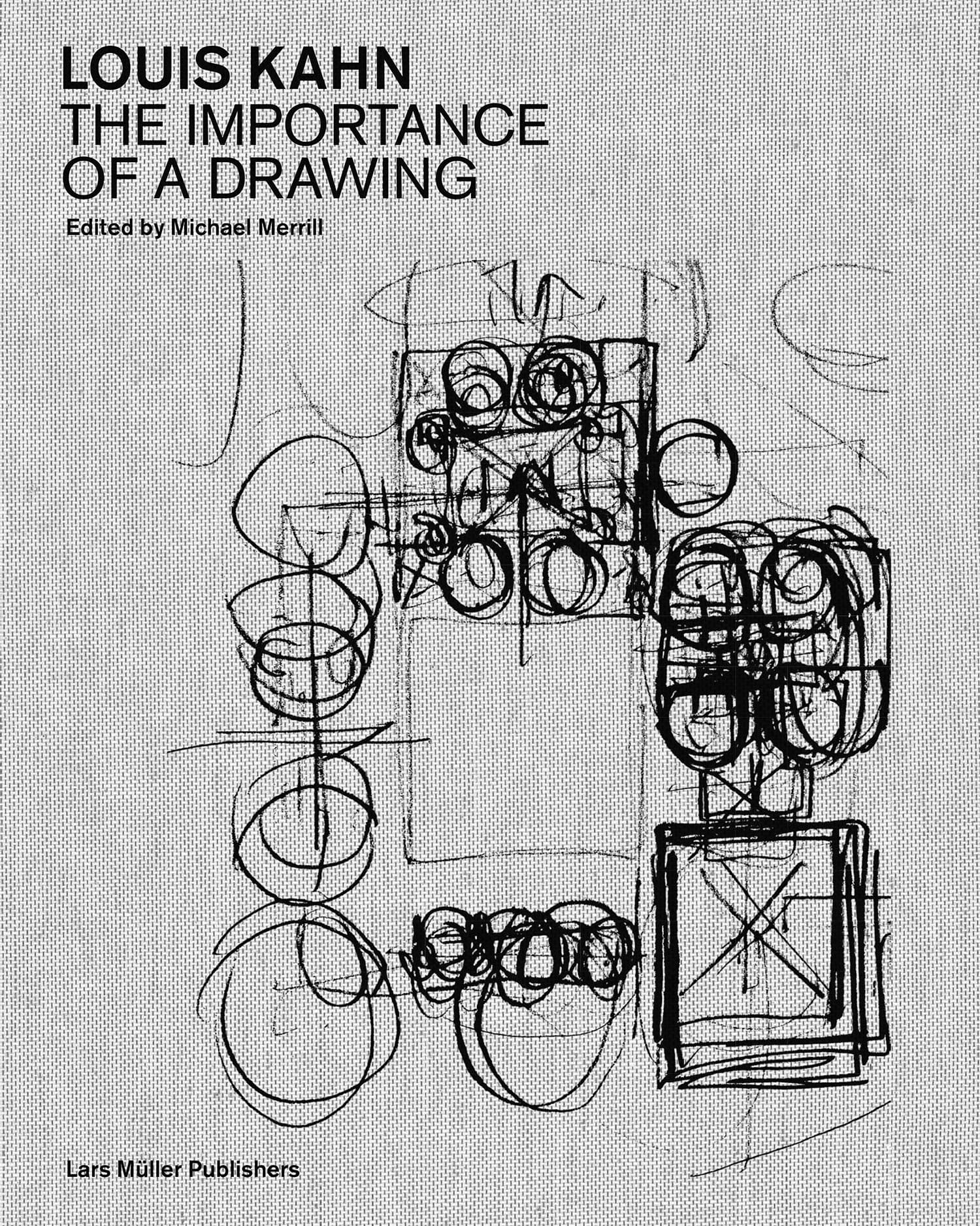 Louis Kahn: The Importance of a Drawing