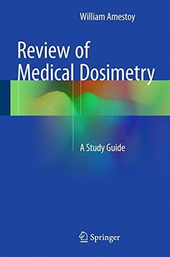 Review of Medical Dosimetry: A Study Guide