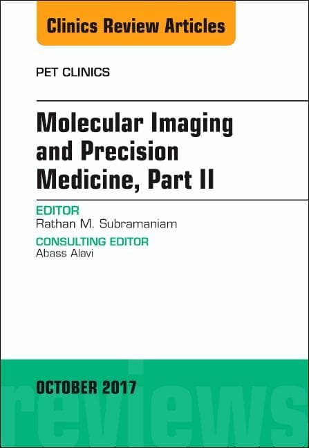 Molecular Imaging and Precision Medicine, Part II, an Issue of Pet Clinics: Volume 12-4
