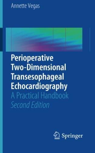 Perioperative Two-Dimensional Transesophageal Echocardiography: A Practical Handbook