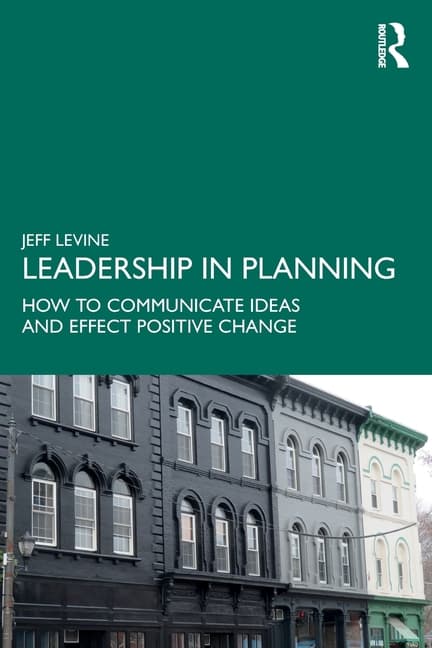 Leadership in Planning: How to Communicate Ideas and Effect Positive Change
