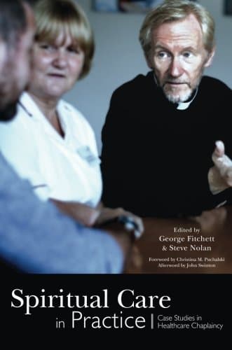 Spiritual Care in Practice: Case Studies in Healthcare Chaplaincy