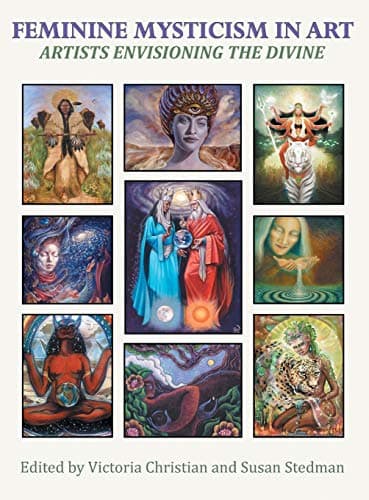 Feminine Mysticism in Art: Artists Envisioning the Divine