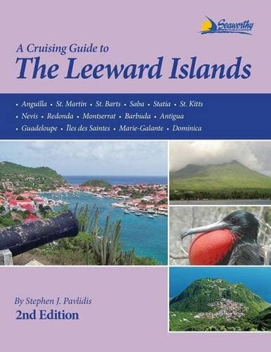 The Leeward Islands Cruising Guide, 2nd ed