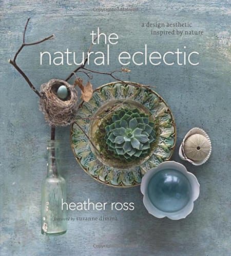 The Natural Eclectic: A Design Aesthetic Inspired by Nature