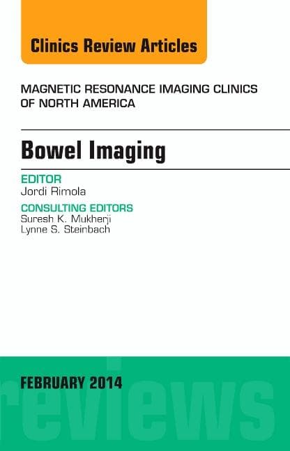 Bowel Imaging, an Issue of Magnetic Resonance Imaging Clinics of North America: Volume 22-1