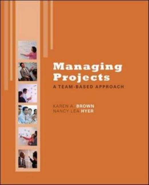 Managing Projects: A Team-Based Approach