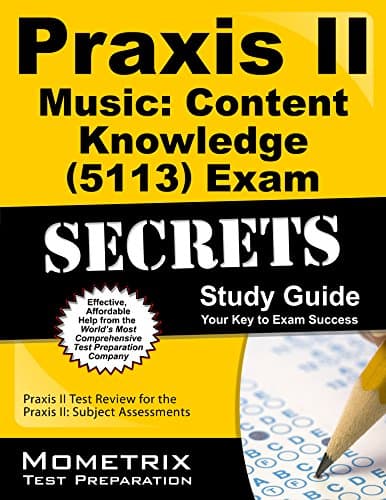 Praxis II Music: Content Knowledge (5113) Exam Secrets Study Guide: Praxis II Test Review for the Praxis II: Subject Assessments (Mometrix Secrets Study Guides)