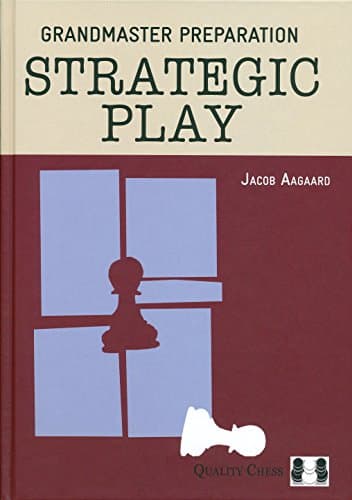 Grandmaster Preparation: Strategic Play