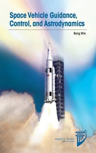Space Vehicle Guidance Control and Astrodynamics (AIAA Education Series)
