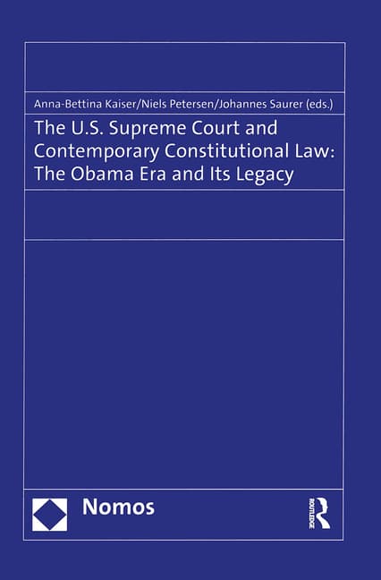 The U.S. Supreme Court and Contemporary Constitutional Law: The Obama Era and Its Legacy