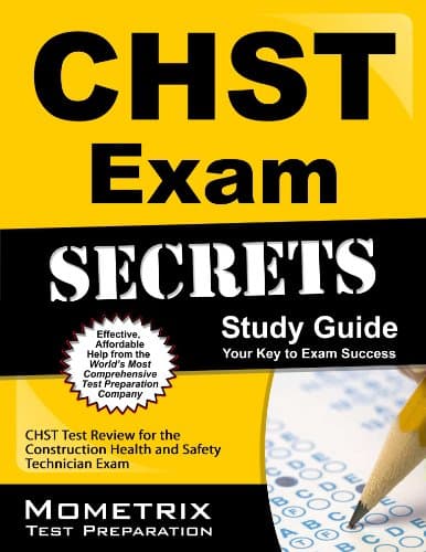 CHST Exam Secrets Study Guide: CHST Test Review for the Construction Health and Safety Technician Exam