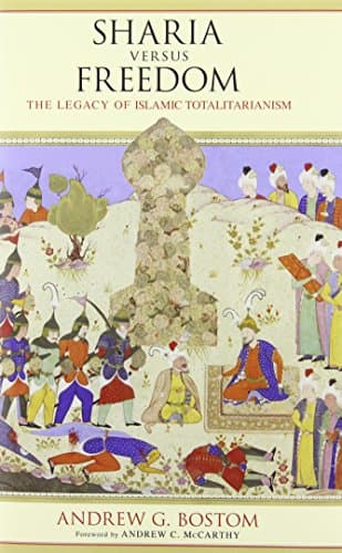 Sharia Versus Freedom: The Legacy of Islamic Totalitarianism