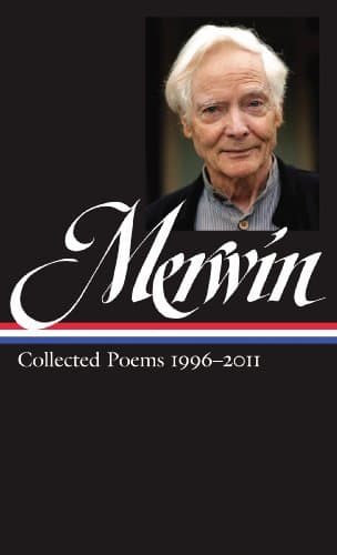 W.S. Merwin: Collected Poems 1996-2011 (LOA #241) (Library of America)