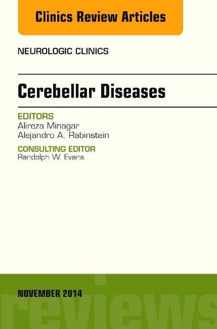 Cerebellar Disease, an Issue of Neurologic Clinics: Volume 32-4