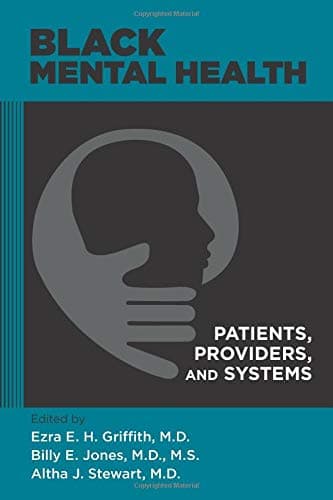 Black Mental Health: Patients, Providers, and Systems