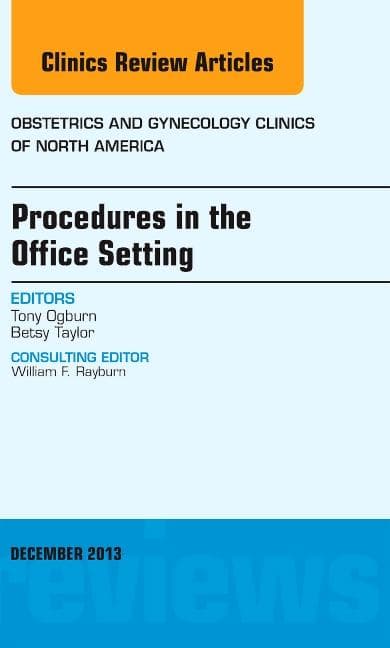 Procedures in the Office Setting, an Issue of Obstetric and Gynecology Clinics: Volume 40-4