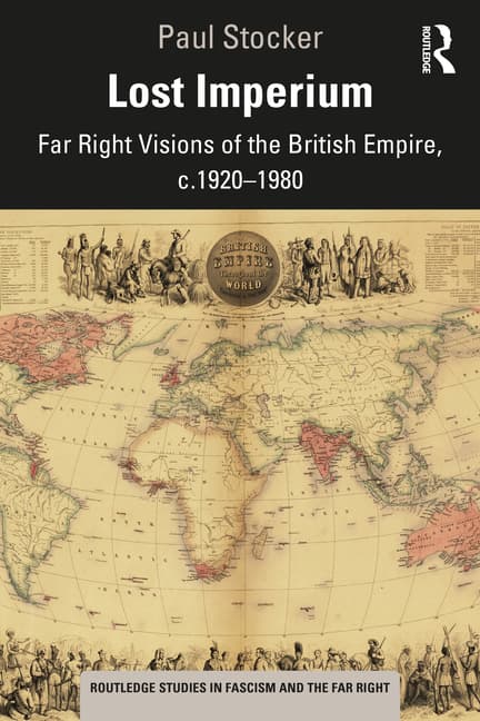Lost Imperium: Far Right Visions of the British Empire, C.1920-1980