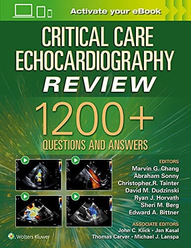 Critical Care Echocardiography Review: 1200+ Questions and Answers: Print + eBook with Multimedia