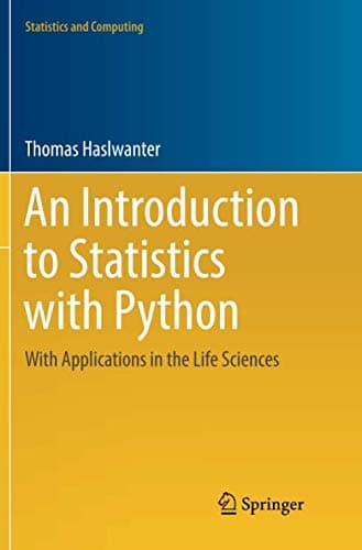 An Introduction to Statistics with Python: With Applications in the Life Sciences (Statistics and Computing)