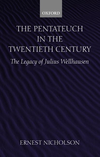 The Pentateuch in the Twentieth Century: The Legacy of Julius Wellhausen (Revised)