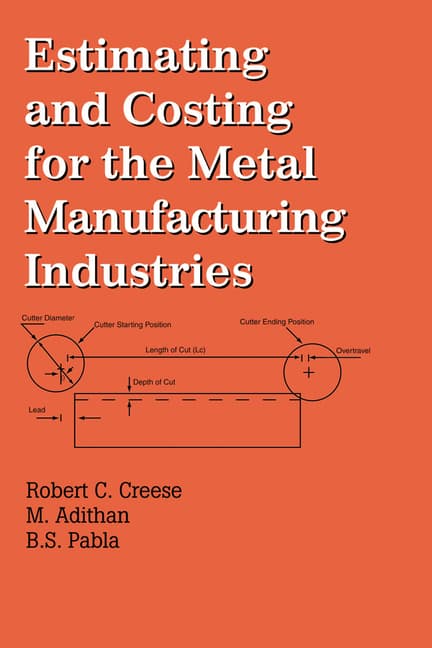 Estimating and Costing for the Metal Manufacturing Industries