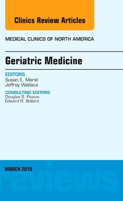 Geriatric Medicine, an Issue of Medical Clinics of North America: Volume 99-2