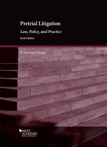 Pretrial Litigation, Law, Policy and Practice (Coursebook)