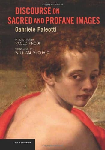 Discourse on Sacred and Profane Images (Texts & Documents)