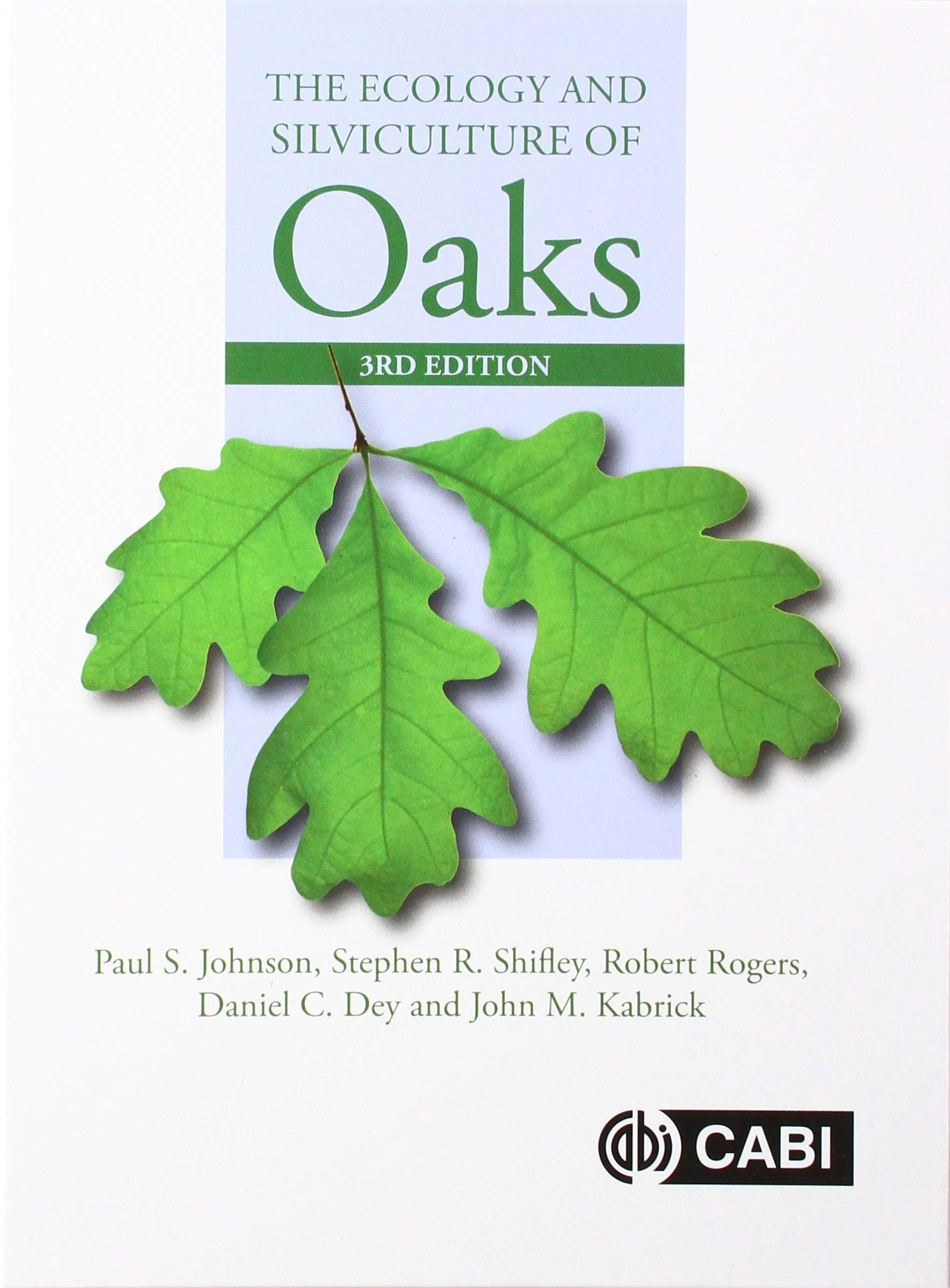 The Ecology and Silviculture of Oaks