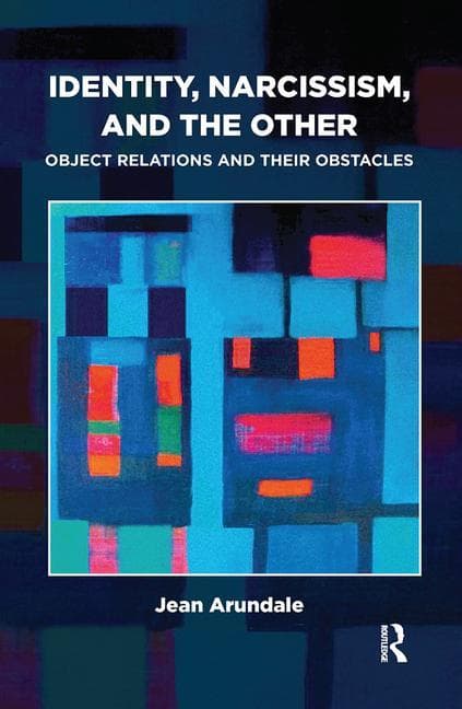 Identity, Narcissism, and the Other: Object Relations and Their Obstacles