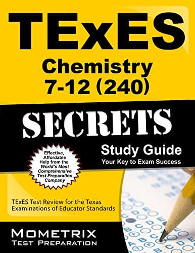 TExES Chemistry 7-12 (240) Secrets Study Guide: TExES Test Review for the Texas Examinations of Educator Standards (Mometrix Secrets Study Guides)